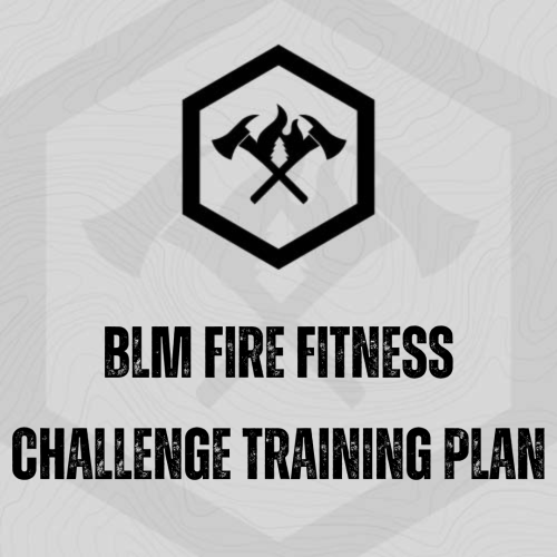 BLM Fire Fitness Challenge Training Plan